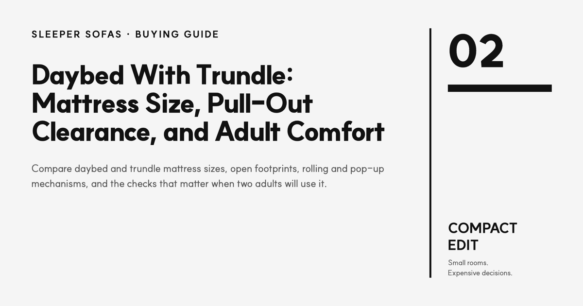 Daybed With Trundle: Mattress Size, Pull-Out Clearance, and Adult Comfort guide from Compact Edit